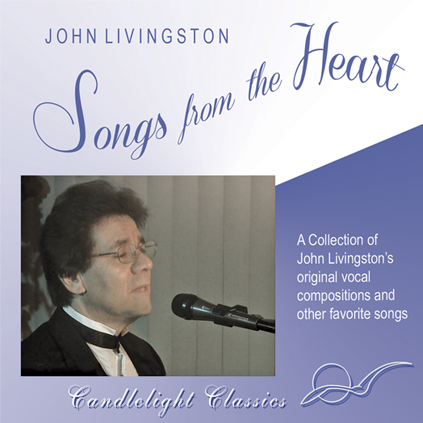 Songs from the Heart CD Front Cover image. Photograph of John Livingston in a classic tuxedo singing into microphone at live performance.  